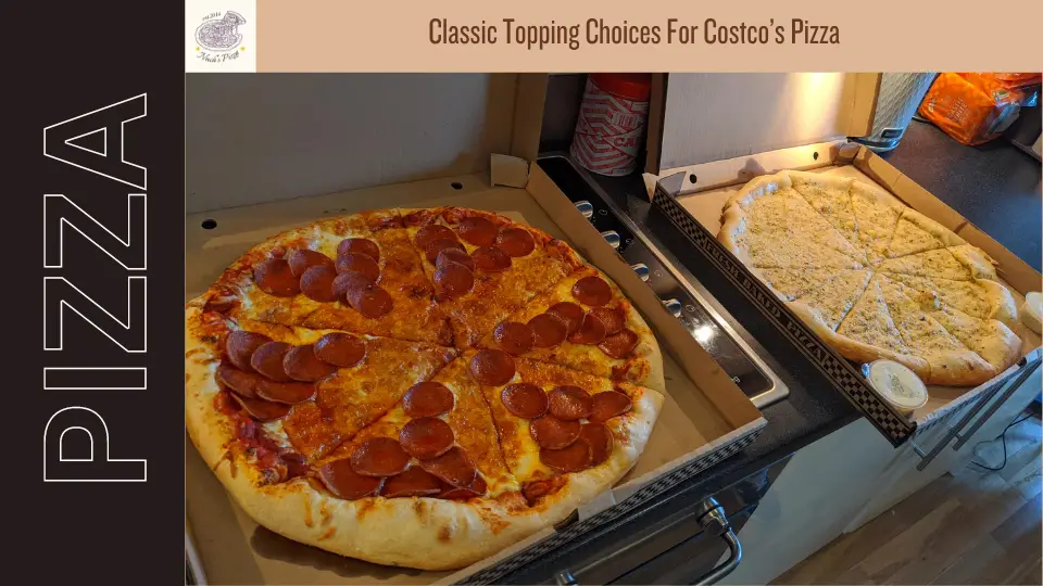 Classic Topping Choices For Costco’s Pizza