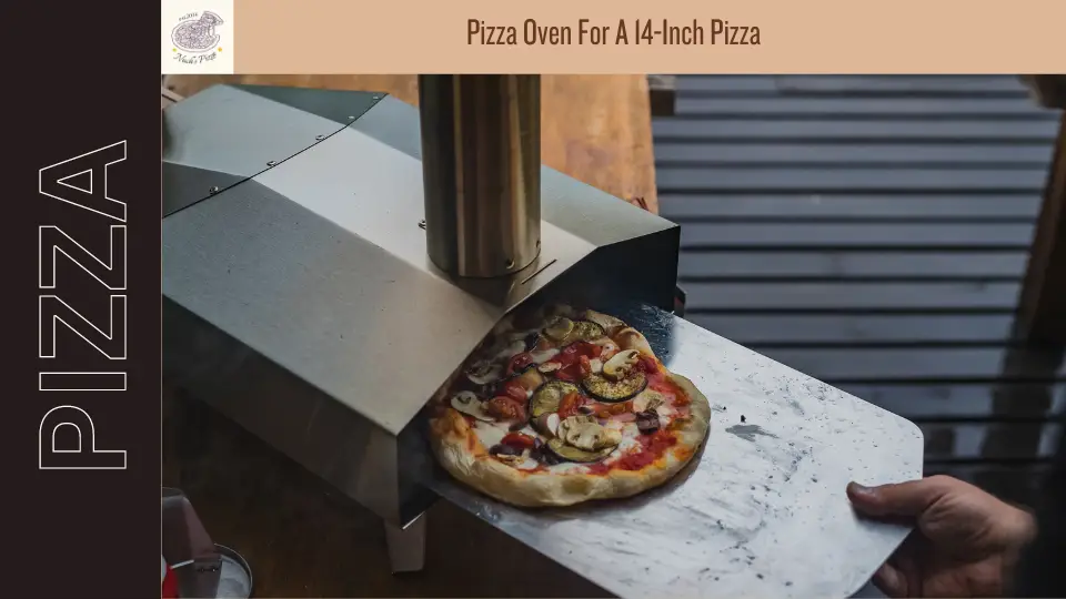 Pizza Oven For A 14 Inch Pizza
