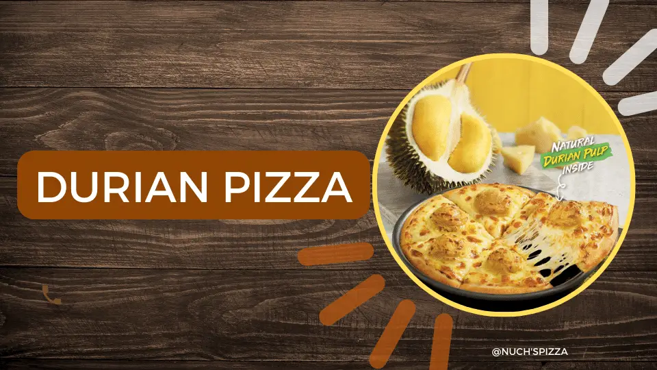 Durian pizza 
