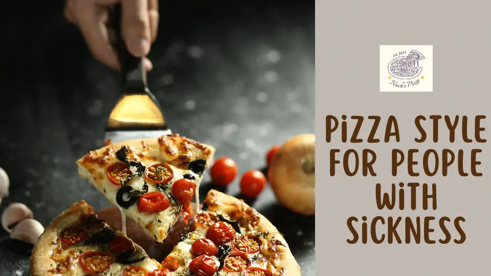 What Pizza Style Can You Eat When You Sick?